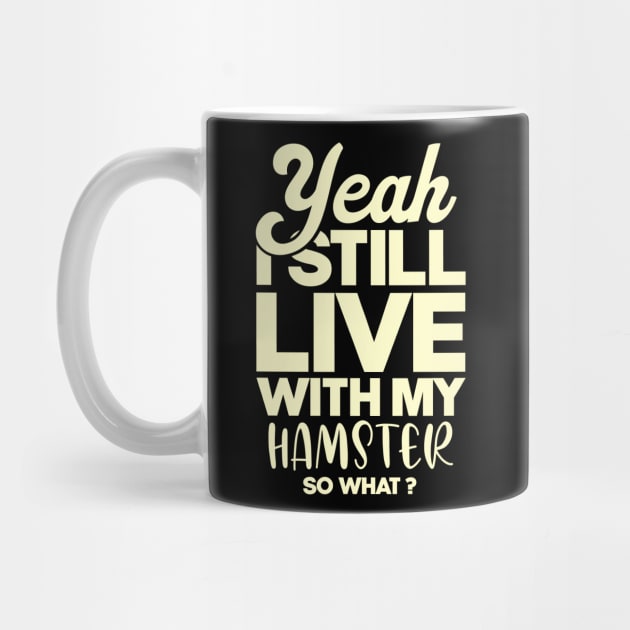 I still live with my hamster . Perfect present for mother dad friend him or her by SerenityByAlex